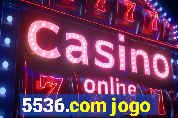5536.com jogo